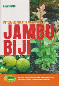 Image of Petunjuk praktis menanam jambu biji