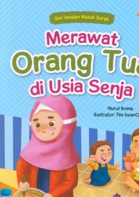 Image of Merawat orang tua di usia senja ; seri amalan masuk surga
